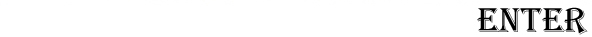 Enter
